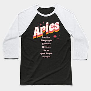 Aries Zodiac Sarcastic Snarky Traits Birthday Baseball T-Shirt